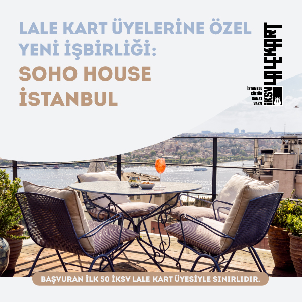SOHO HOUSE İSTANBUL’daki özel avantajlar Lale Kart üyelerini bekliyor