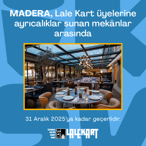 Madera, Lale Kart üyelerine ayrıcalıklar sunan mekânlar arasında