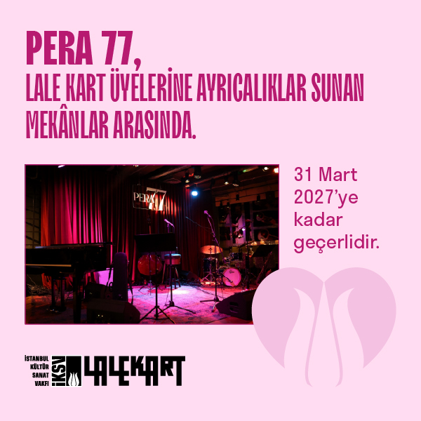 Pera 77, Lale Kart üyelerine ayrıcalıklar sunan mekânlar arasında