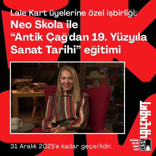 Lale Kart üyelerine özel işbirliği: Neo Skola ile “Antik Çağ'dan 19. Yüzyıla Sanat Tarihi