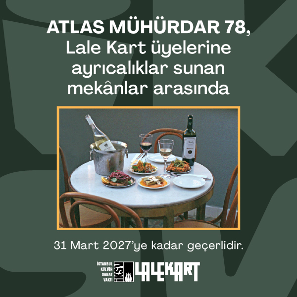 Atlas Mühürdar 78 Lale Kart üyelerine ayrıcalıklar sunan mekânlar arasında